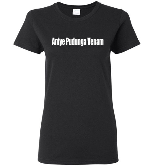 Aniye Pudunga Venam T Shirt