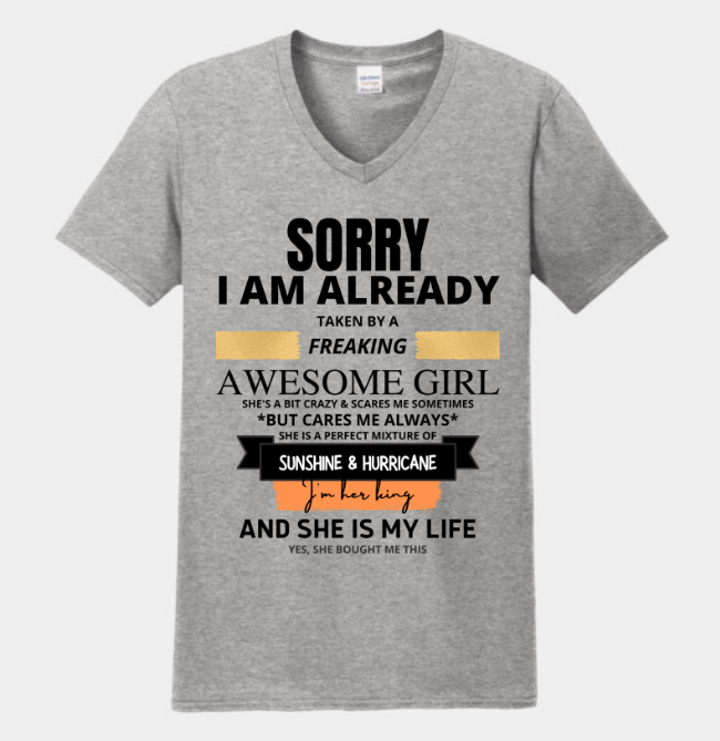 SORRY I'M ALREADY TAKEN - PRINTED T SHIRT