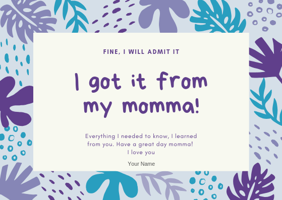 I GOT IT FROM MY MOMMA - GREETING CARD | Amy's Cart Singapore